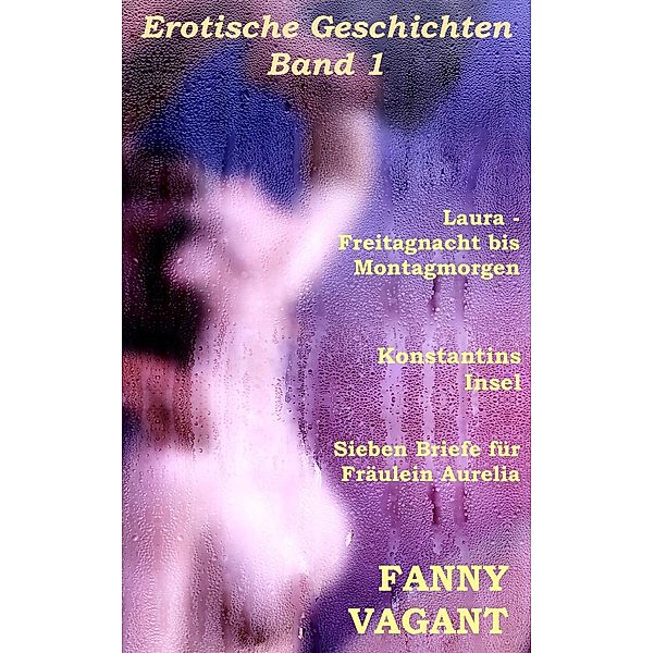 Erotische Geschichten Band 1, Fanny Vagant