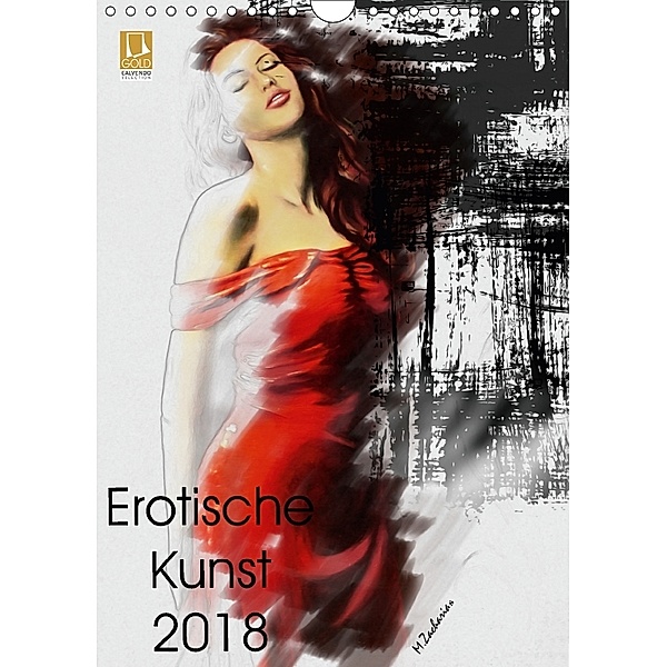 Erotische Kunst 2018 (Wandkalender 2018 DIN A4 hoch) Dieser erfolgreiche Kalender wurde dieses Jahr mit gleichen Bildern, Marita Zacharias