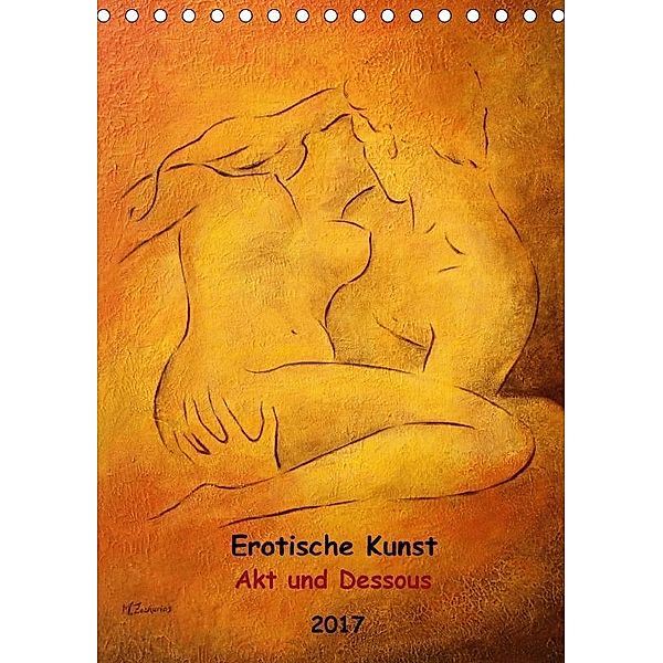 Erotische Kunst - Akt und Dessous (Tischkalender 2017 DIN A5 hoch), Marita Zacharias