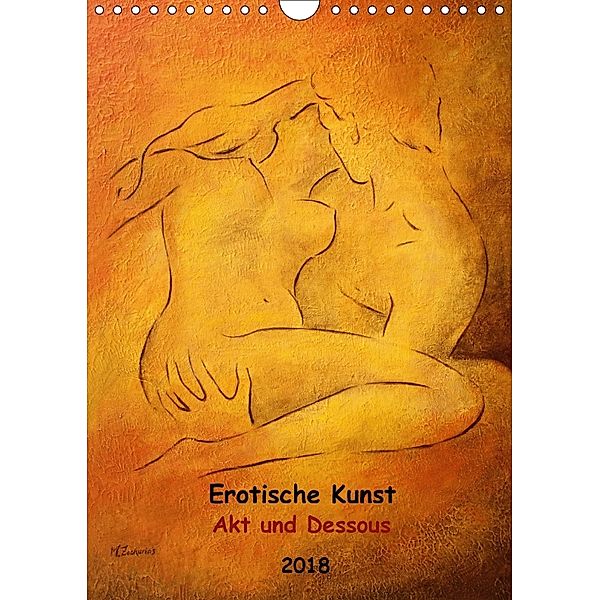 Erotische Kunst - Akt und Dessous (Wandkalender 2018 DIN A4 hoch), Marita Zacharias