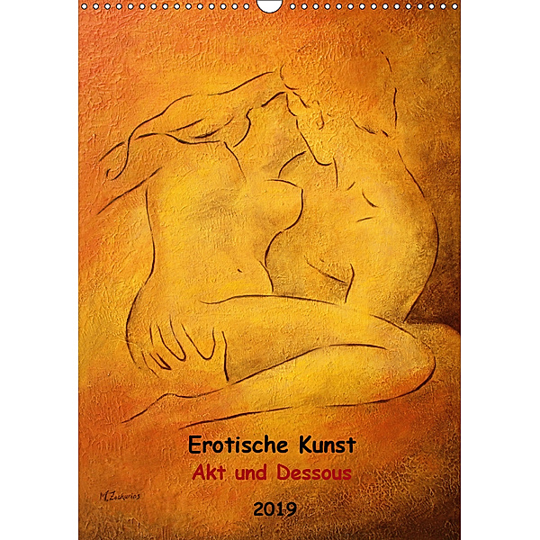 Erotische Kunst - Akt und Dessous (Wandkalender 2019 DIN A3 hoch), Marita Zacharias