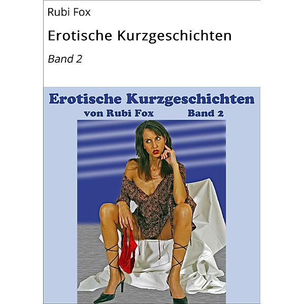 Erotische Kurzgeschichten, Rubi Fox