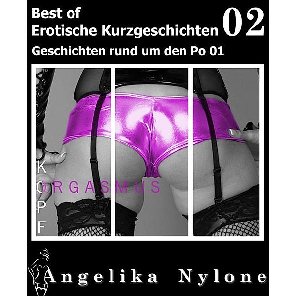 Erotische Kurzgeschichten - Best of 02, Angelika Nylone