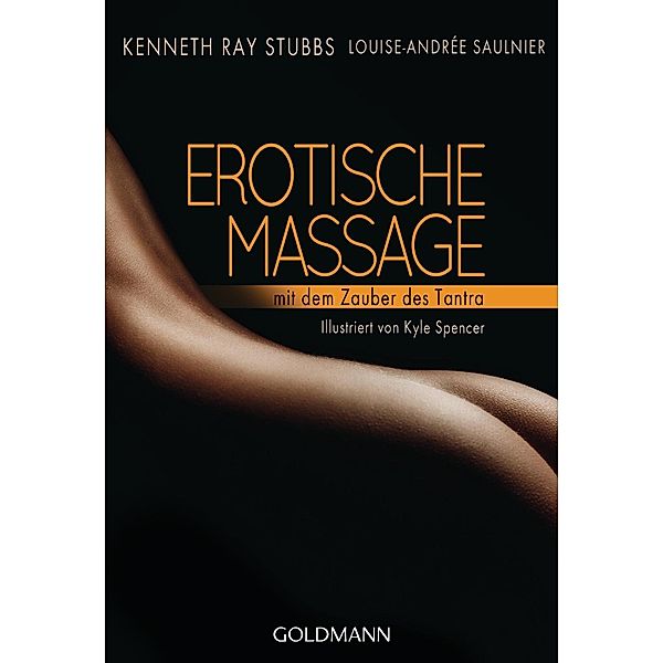 Erotische Massage mit dem Zauber des Tantra, Kenneth Ray Stubbs, Louise-Andrée Saulnier