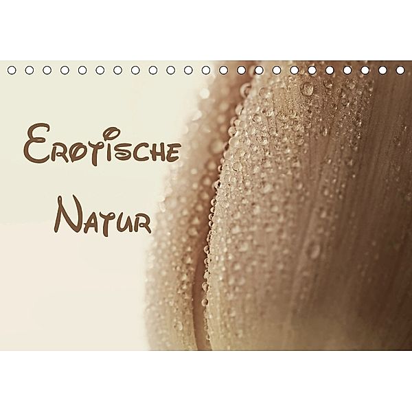 Erotische Natur (Tischkalender 2018 DIN A5 quer), Heike Hultsch