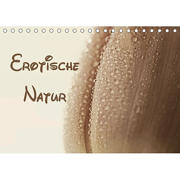 Erotische Natur (Tischkalender 2019 DIN A5 quer), Heike Hultsch