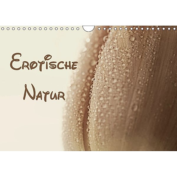 Erotische Natur (Wandkalender 2018 DIN A4 quer), Heike Hultsch