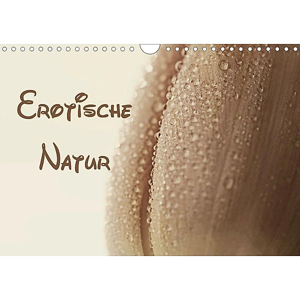 Erotische Natur (Wandkalender 2021 DIN A4 quer), Heike Hultsch