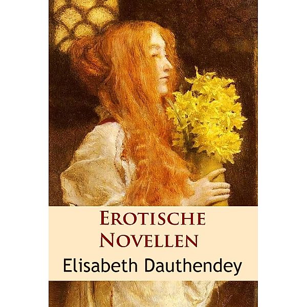 Erotische Novellen, Elisabeth Dauthendey