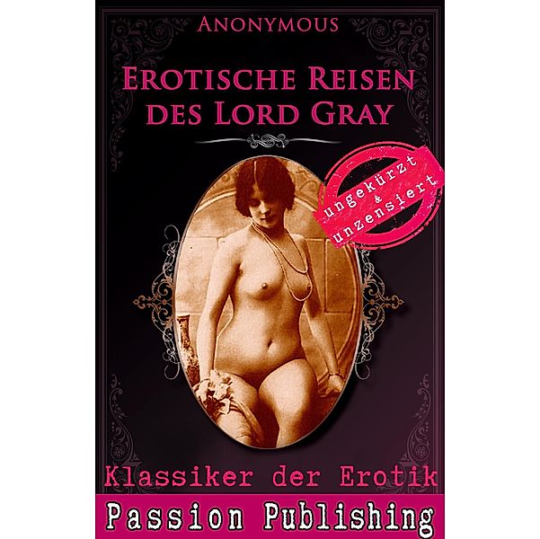 Erotische Reisen des Lord Grey / Klassiker der Erotik Bd.55, Anonymus