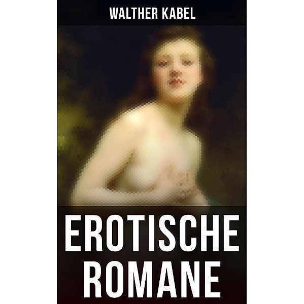Erotische Romane, Walther Kabel