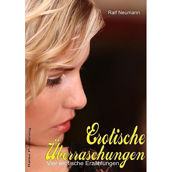 Erotische Überraschungen, Ralf Neumann