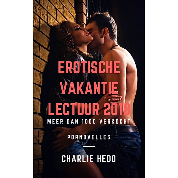 Erotische Vakantielectuur: Erotische Vakantielectuur 2018, Charlie Hedo