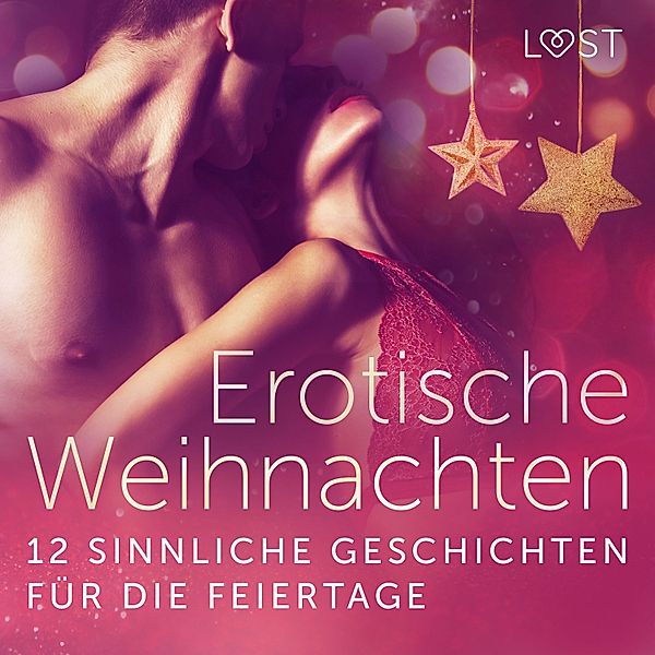 Erotische Weihnachten: 12 sinnliche Geschichten für die Feiertage, Andrea Hansen, Virginie Bégaudeau, Shailene Craig, Camille Bech, Lisa Vild, Malin Edholm, Terne Terkildsen, Vicktoria Gilles, Elise Storm