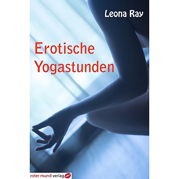 Erotische Yogastunden, Leona Ray