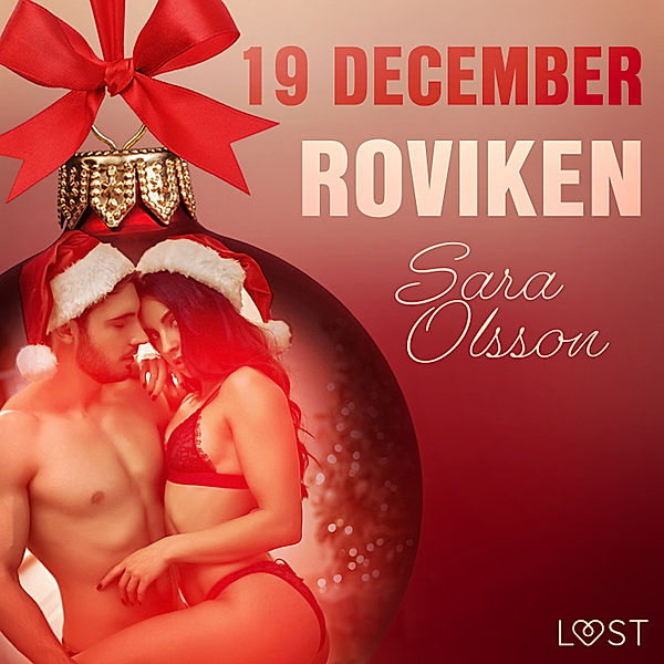 Erotisk julkalender 2020 - 19 - 19 december: Roviken - en erotisk julkalender, Sara Olsson
