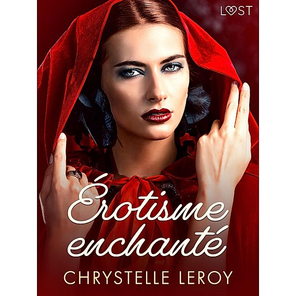 Érotisme enchanté- Une nouvelle érotique, Chrystelle Leroy