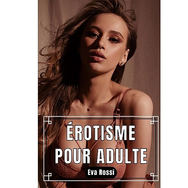 Érotisme Pour Adulte, Eva Rossi