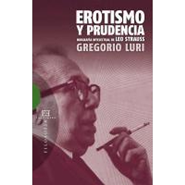 Erotismo y prudencia / Ensayo, Gregorio Luri Medrano