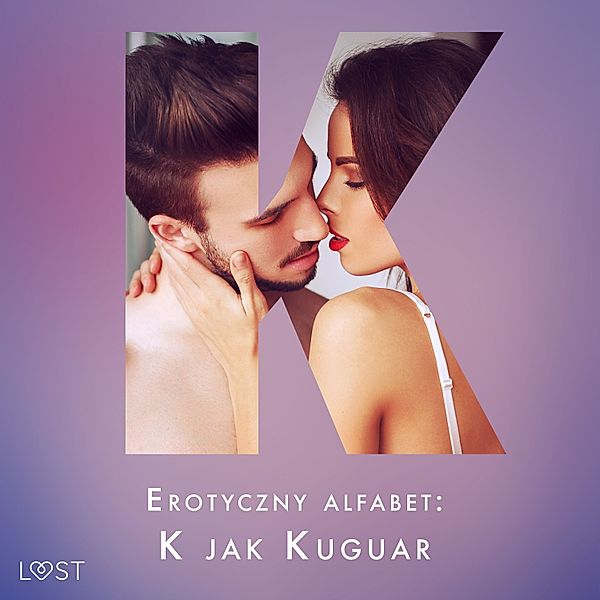 Erotyczny alfabet - 11 - Erotyczny alfabet: K jak Kuguar - zbiór opowiadań, Andrea Hansen, Camille Bech, B. J. Hermansson, Annah Viki M., Catrina Curant, Malva B., M. Martinez and K. Krakowiak