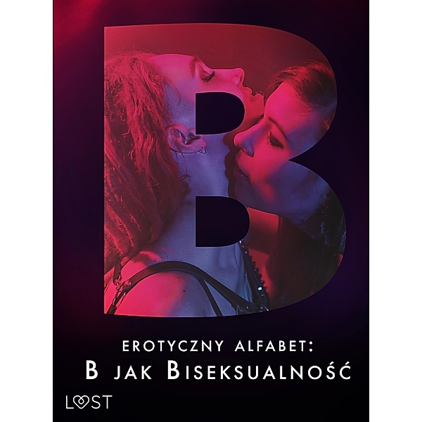 Erotyczny alfabet: B jak Biseksualnosc - zbiór opowiadan / Erotyczny alfabet Bd.2, SheWolf, Annah Viki M., Ewa Maciejczuk, Eses, Catrina Curant, Jan Wieczorek