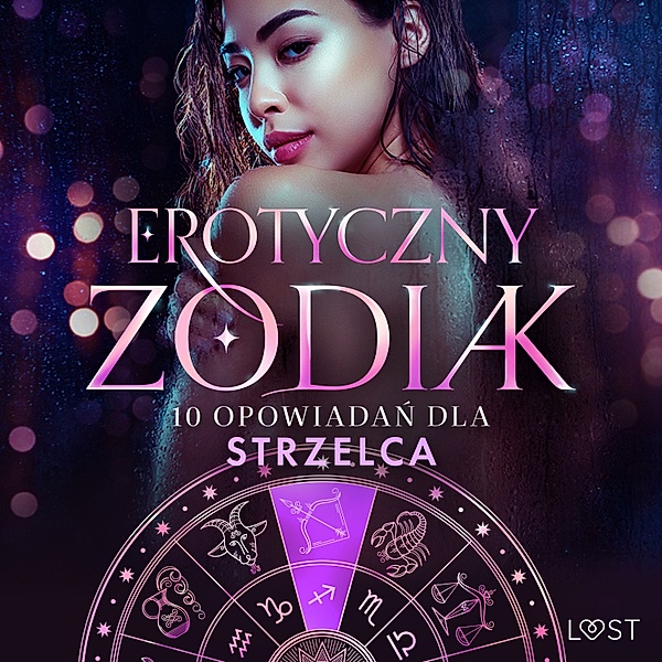 Erotyczny Zodiak - 2 - Erotyczny zodiak: 10 opowiadań dla Strzelca, Andrea Hansen, Julie Jones, Sofia Fritzson, Alexandra Södergran, Vanessa Salt, Malva B.