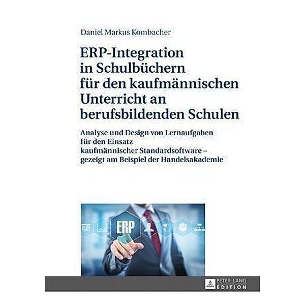 ERP-Integration in Schulbuechern fuer den kaufmaennischen Unterricht an berufsbildenden Schulen, Daniel Markus Kombacher