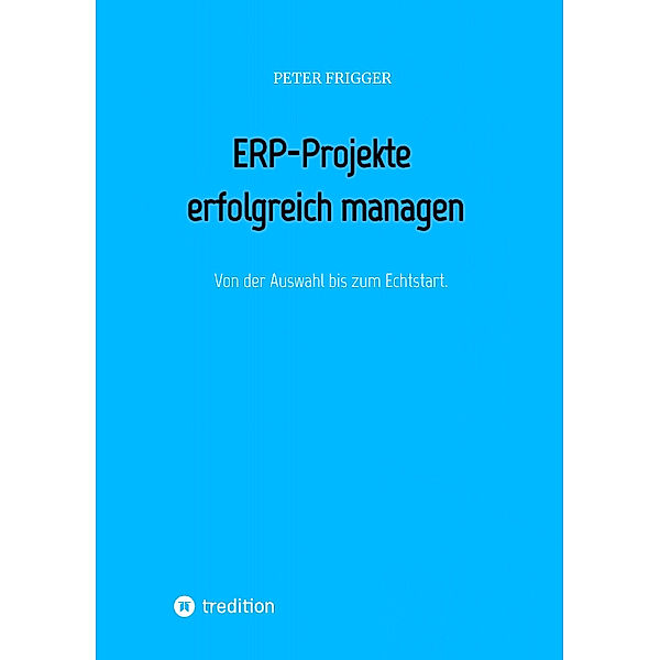 ERP-Projekte erfolgreich managen, Peter Frigger