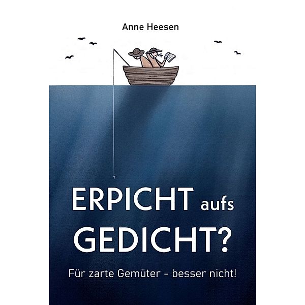 Erpicht aufs Gedicht?, Anne Heesen