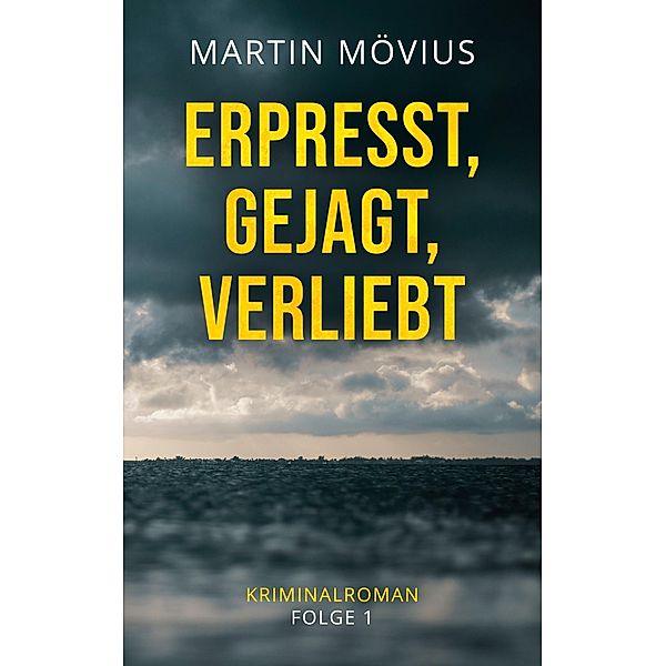 Erpresst, gejagt, verliebt, Martin Mövius