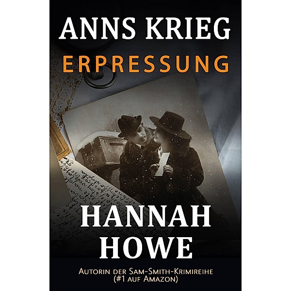 Erpressung (Anns Krieg, #3), Hannah Howe