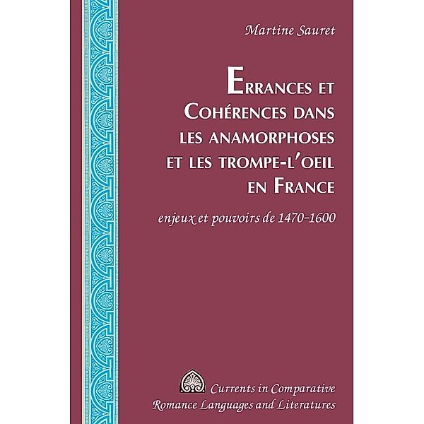 Errances et Cohérences dans les anamorphoses et les trompe-l'oeil en France, Martine Sauret