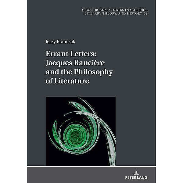 Errant Letters: Jacques Ranciere and the Philosophy of Literature, Franczak Jerzy Franczak