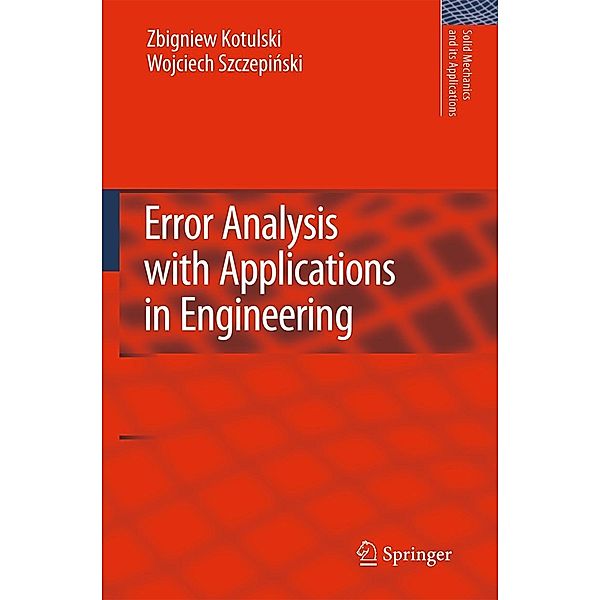 Error Analysis with Applications in Engineering, Zbigniew A. Kotulski, Wojciech Szczepinski