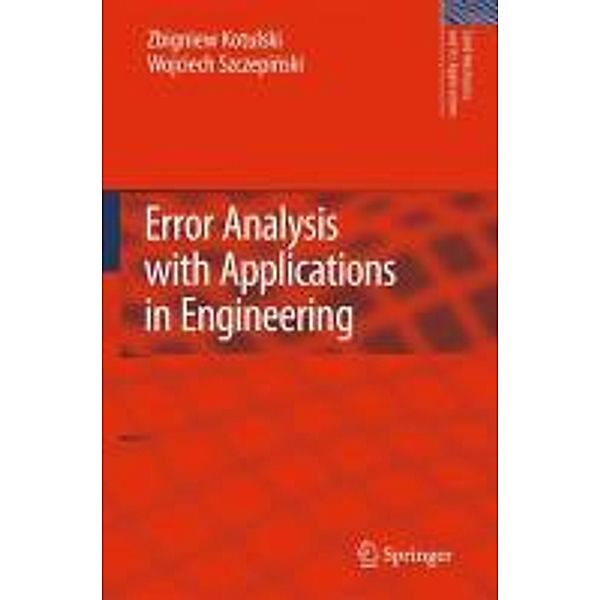 Error Analysis with Applications in Engineering / Solid Mechanics and Its Applications Bd.169, Zbigniew A. Kotulski, Wojciech Szczepinski