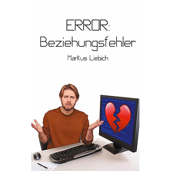 Error: Beziehungsfehler, Markus Liebich