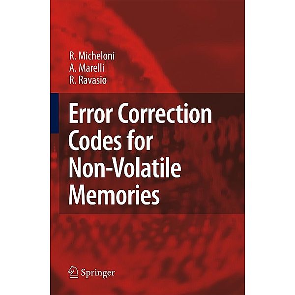 Error Correction Codes for Non-Volatile Memories, Rino Micheloni, A. Marelli, R. Ravasio