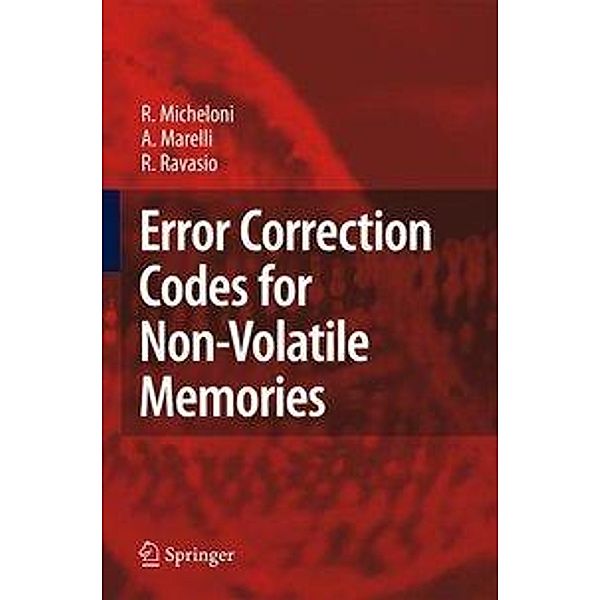 Error Correction Codes for Non-Volatile Memories, Rino Micheloni, A. Marelli, R. Ravasio