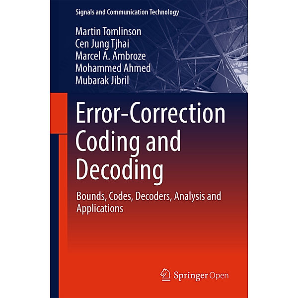 Error-Correction Coding and Decoding, Martin Tomlinson, Cen Jung Tjhai, Marcel A. Ambroze, Mohammed Ahmed, Mubarak Jibril