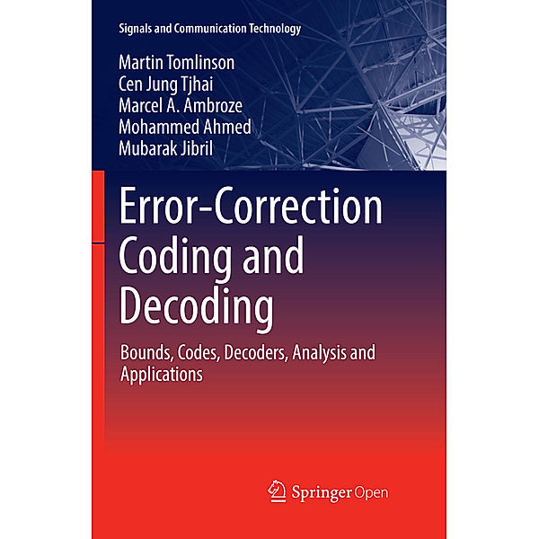 Error-Correction Coding and Decoding, Martin Tomlinson, Cen Jung Tjhai, Marcel A. Ambroze, Mohammed Ahmed, Mubarak Jibril