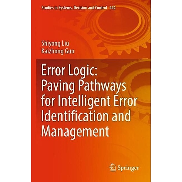 Error Logic: Paving Pathways for Intelligent Error Identification and Management, Shiyong Liu, Kaizhong Guo
