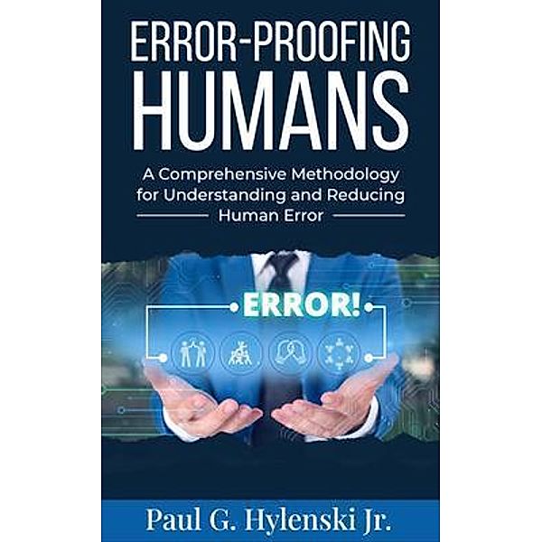 Error-Proofing Humans / Paul Hylenski, Paul Hylenski