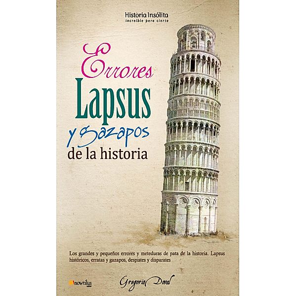 Errores, lapsus y gazapos de la historia / Historia Insólita, Gregorio Doval Huecas