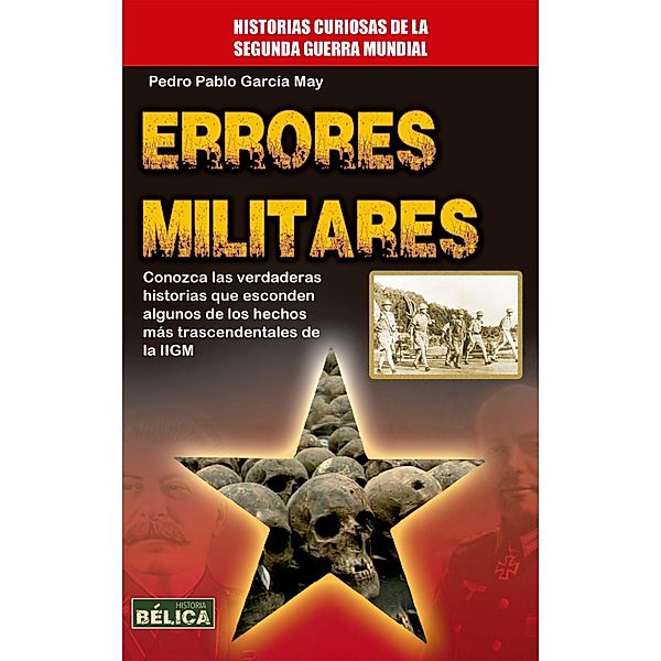 Errores Militares / Historia Bélica, Pedro Pablo García May