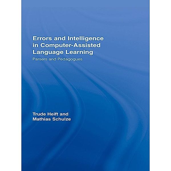 Errors and Intelligence in Computer-Assisted Language Learning, Trude Heift, Mathias Schulze