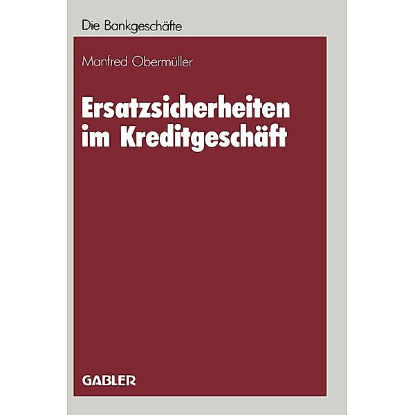 Ersatzsicherheiten im Kreditgeschäft, Manfred Obermüller