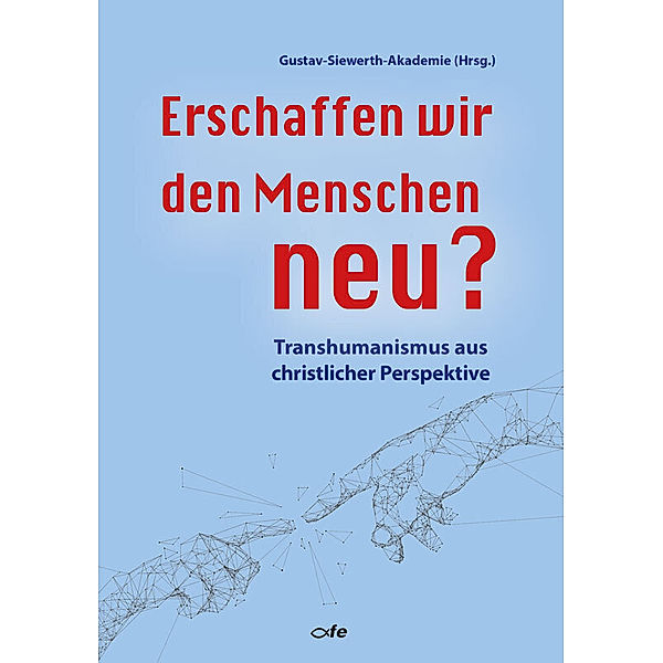 Erschaffen wir den Menschen neu?