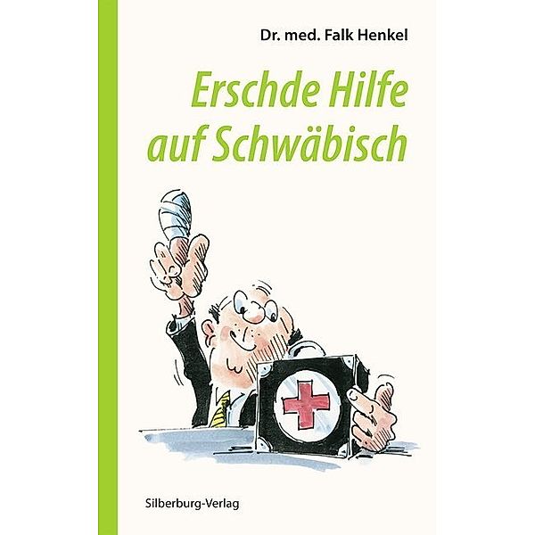 Erschde Hilfe auf Schwäbisch, Dr. med. Falk Henkel, Fritz Wund