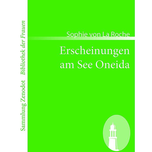 Erscheinungen am See Oneida, Sophie von La Roche