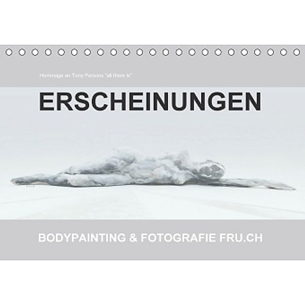 ERSCHEINUNGEN / BODYPAINTING & FOTOGRAFIE FRU.CH (Tischkalender 2017 DIN A5 quer), Beat Frutiger